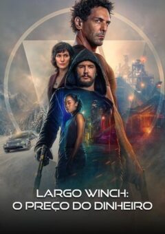 Largo Winch: O Preço do Dinheiro Torrent (2024)