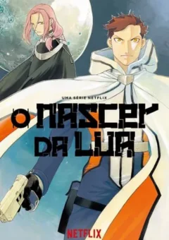 O Nascer da Lua 1ª Temporada (2025)
