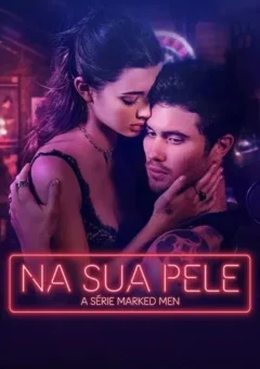 Na Sua Pele: A Série Marked Men (2025)